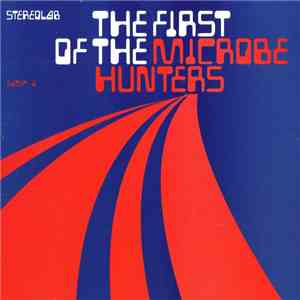 Stereolab - The First Of The Microbe Hunters