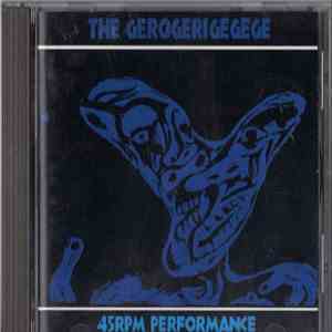 The Gerogerigegege - 45RPM Performance