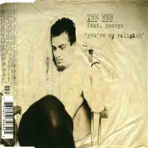 The Web  Feat. George  - You're My Religion