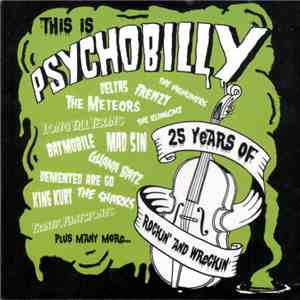 Various - This Is Psychobilly (25 Years Of Rockin’ And Wreckin’)