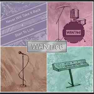WANT/ed - Never Will Take It Back / Start To Live