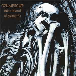 :wumpscut: - Dried Blood Of Gomorrha