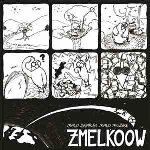 Zmelkoow - Malo Dnarja Malo Muzike