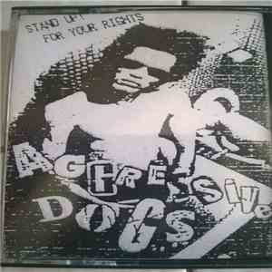 Aggressive Dogs - Stand Up! For Your Rights
