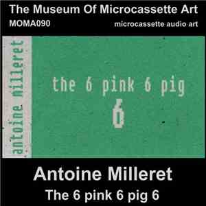 Antoine Milleret - The 6 Pink 6 Pig 6
