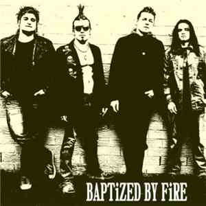 Baptized By Fire - Baptized By Fire