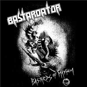 Bastardator - Bastards Of Mayhem