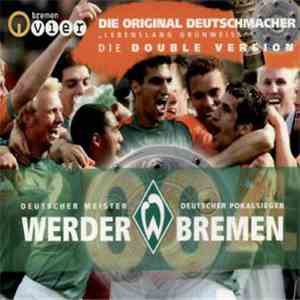 Die Original Deutschmacher - Lebenslang Grünweiß