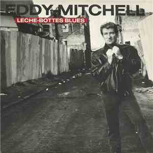 Eddy Mitchell - Lèche-Bottes Blues