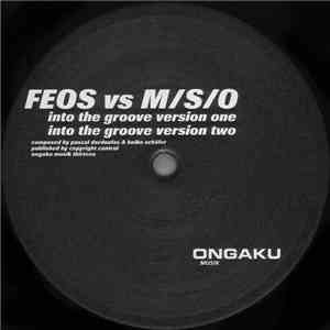 FEOS vs M/S/O - Into The Groove