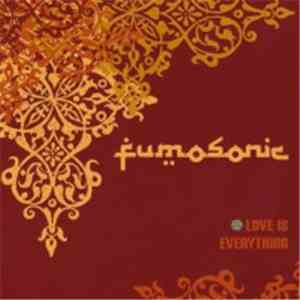 Fumosonic - Love Is Everything