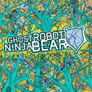 Ghost Robot Ninja Bear - Ghost Robot Ninja Bear