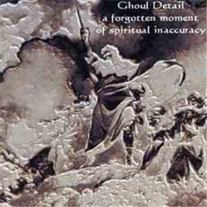 Ghoul Detail - A Forgotten Moment Of Spiritual Inaccuracy