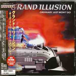 Grand Illusion  - Ordinary Just Won't Do