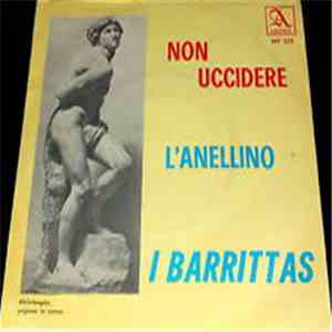 I Barritas - Non Uccidere / L'Anellino