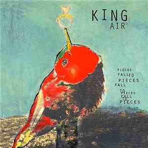 King Air - Pieces Fall To Pieces