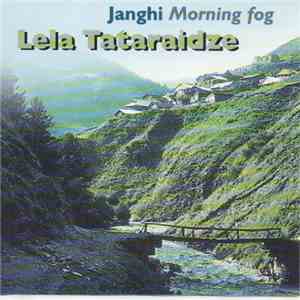 Lela Tataraidze - Janghi - Morning Fog