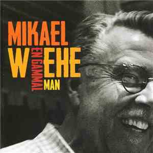 Mikael Wiehe - En Gammal Man