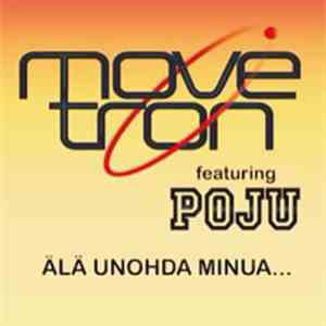Movetron Featuring Poju - Älä Unohda Minua...
