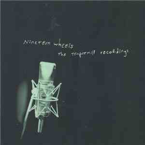 Nineteen Wheels - The Tempermill Recordings