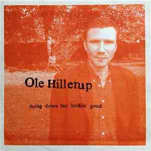 Ole Hillerup - Going Down But Lookin' Good