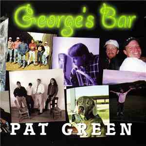 Pat Green  - George's Bar
