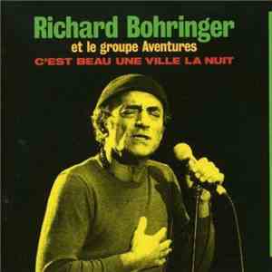 Richard Bohringer Et Le Groupe Aventures - C'est Beau Une Ville La Nuit
