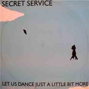 Secret Service - Let Us Dance Just A Little Bit More