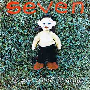 Seven  - If You Want To Play