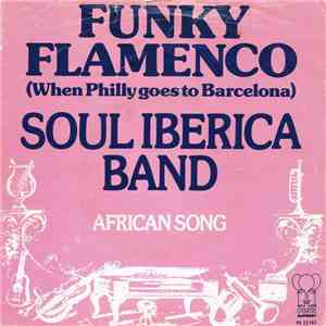 Soul Iberica Band - Funky Flamenco (When Philly Goes To Barcelona)
