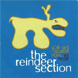 The Reindeer Section - Y'All Get Scared Now, Ya Hear!