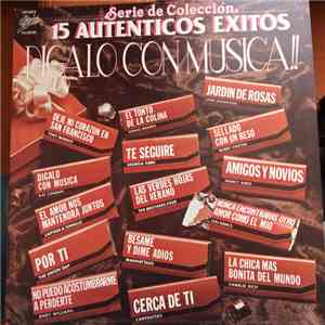 Various - 15 Auténticos Éxitos: Dígalo Con Música!!