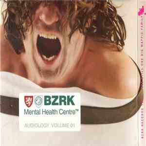 Various - BZRK Mental Health Centre™ Audiology Volume 01