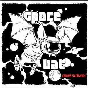 Yankee Sandwich - Space Bat EP