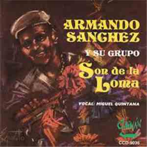 Armando Sanchez Y Su Grupo - Son De La Loma