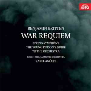 Benjamin Britten, Czech Philharmonic Orchestra, Karel Ančerl - War Requiem  ...