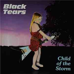 Black Tears - Child Of The Storm