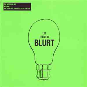 Blurt - The Best Of Blurt - Volume 2 - The Body That They Built To Fit The  ...