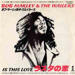 Bob Marley & The Wailers - Is This Love