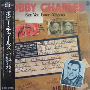 Bobby Charles - See You Later Alligator