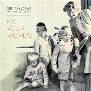 Chip Taylor - Fix Your Words