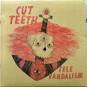 Cut Teeth - Televandalism