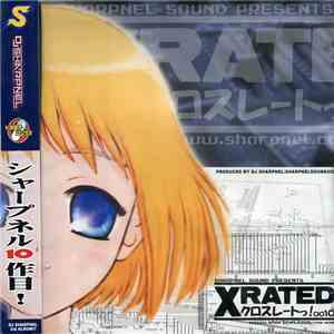 DJ Sharpnel - XRated = クロスレートっ!