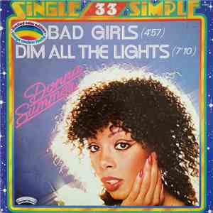 Donna Summer - Bad Girls / Dim All The Lights