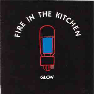 Fire In The Kitchen - Glow