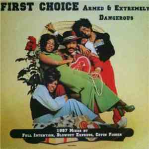 First Choice - Armed And Extremely Dangerous