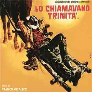 Franco Micalizzi - Lo Chiamavano Trinità (Original Motion Picture Soundtrac ...