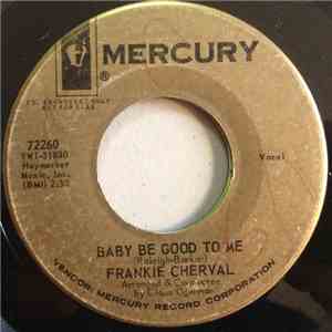 Frankie Cherval - Baby Be Good To Me / Shake Hands With A Loser