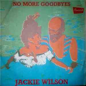 Jackie Wilson - No More Goodbyes