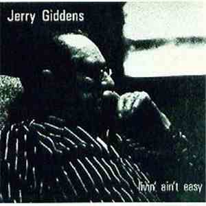 Jerry Giddens - Livin Ain't Easy